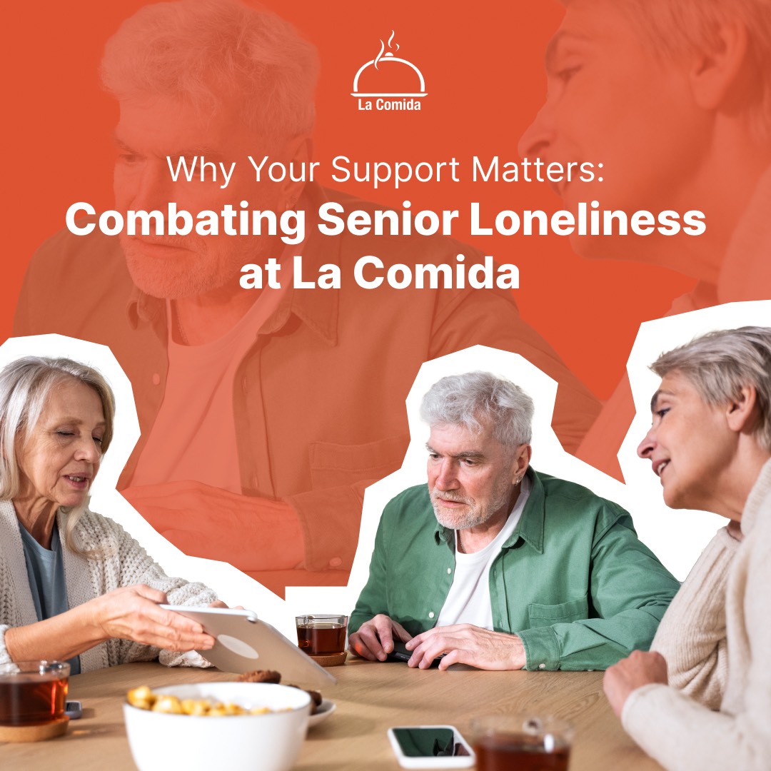 Why-Your-Support-Matters-Combating-Senior-Loneliness-at-La-Comida